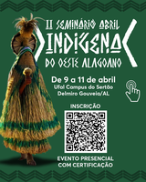 II Seminário Abril Indígena promove reflexão acadêmica sobre a educação como espaço de saberes no sertão alagoano