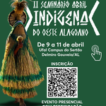II Seminário Abril Indígena promove reflexão acadêmica sobre a educação como espaço de saberes no sertão alagoano